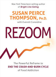 Free pdf file download ebooks Rezoom: The Powerful Reframe to End the Crash-and-Burn Cycle of Food Addiction 9781401959074 by  RTF ePub