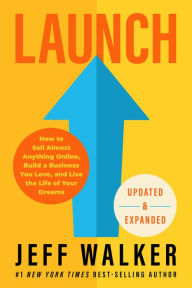 Pdf ebook download links Launch (Updated & Expanded Edition): How to Sell Almost Anything Online, Build a Business You Love, and Live the Life of Your Dreams by  9781401960230 RTF in English