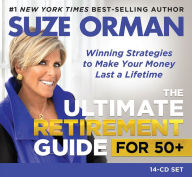 Title: The Ultimate Retirement Guide for 50+: Winning Strategies to Make Your Money Last a Lifetime, Author: Suze Orman