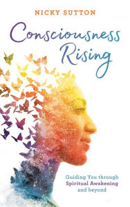 Free guest book download Consciousness Rising: Guiding You through Spiritual Awakening and beyond (English literature)