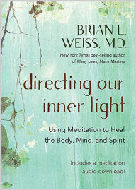 Free electronic ebooks download Directing Our Inner Light: Using Meditation to Heal the Body, Mind, and Spirit in English 9781401961732