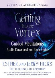 Getting into the Vortex: Guided Meditations Audio Download and User Guide