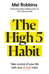 Download books from google docs The High 5 Habit: Take Control of Your Life with One Simple Habit iBook 9781401967499 English version