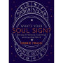 What's Your Soul Sign?: Astrology for Waking Up, Transforming and Living a High-Vibe Life