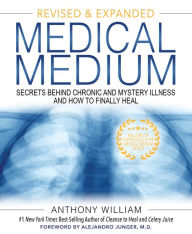 It free ebook download Medical Medium: Secrets Behind Chronic and Mystery Illness and How to Finally Heal (Revised and Expanded Edition)