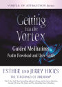 Getting into the Vortex: Guided Meditations Audio Download and User Guide