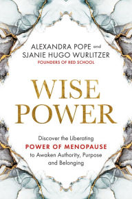 Ebooks txt free download Wise Power: Discover the Liberating Power of Menopause to Awaken Authority, Purpose and Belonging (English Edition) PDB MOBI ePub
