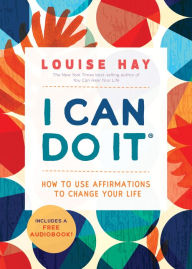 Free audiobook downloads computer I Can Do It: How to Use Affirmations to Change Your Life iBook PDB RTF 9781401965600 by 