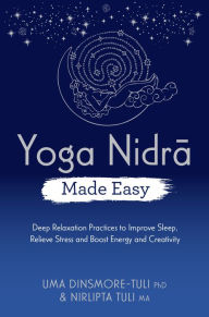 Free download ebooks in pdf Yoga Nidra Made Easy: Deep Relaxation Practices to Improve Sleep, Relieve Stress and Boost Energy and Creativity 9781401967116 English version