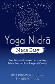 Textbooks to download for free Yoga Nidra Made Easy: Deep Relaxation Practices to Improve Sleep, Relieve Stress and Boost Energy and Creativity English version