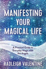 Download german audio books free Manifesting Your Magical Life: A Practical Guide to Everyday Magic with the Angels in English PDF