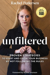 Mobile ebooks free download Unfiltered: Proven Strategies to Start and Grow Your Business by Not Following the Rules 9781401967512 by Rachel Pedersen, Rachel Pedersen (English literature) DJVU MOBI CHM