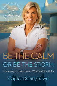 Pdf books for mobile free download Be the Calm or Be the Storm: Leadership Lessons from a Woman at the Helm CHM in English