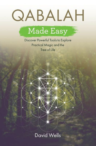 Qabalah Made Easy: Discover Powerful Tools to Explore Practical Magic and the Tree of Life