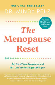Title: The Menopause Reset: Get Rid of Your Symptoms and Feel Like Your Younger Self Again, Author: Dr. Mindy Pelz