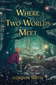 Title: Where Two Worlds Meet, Author: Gordon Smith