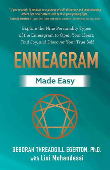 Enneagram Made Easy: Explore the Nine Personality Types of the Enneagram to Open Your Heart, Find Joy, and Discover Your True Self