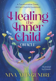 Title: Healing the Inner Child Oracle: A Transformative Quest, 44-Card Deck & Guidebook, Author: Nina Mongendre