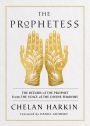 The Prophetess: The Return of The Prophet from the Voice of The Divine Feminine