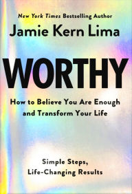 Download books google free Worthy: How to Believe You Are Enough and Transform Your Life 9781401977603 (English Edition) ePub by Jamie Kern Lima