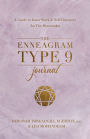 The Enneagram Type 9 Journal: A Guide to Inner Work & Self-Discovery for The Peacemaker