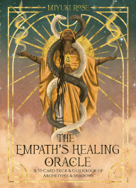Title: The Empath's Healing Oracle: A 53-Card Deck & Guidebook of Archetypes & Shadows, Author: Miyuki Rose