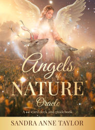 Title: Angels of Nature Oracle: A 44-Card Deck and Guidebook, Author: Sandra Anne Taylor
