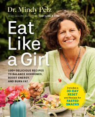 Download best sellers books free Eat Like a Girl: 100+ Delicious Recipes to Balance Hormones, Boost Energy, and Burn Fat by Dr. Mindy Pelz RTF ePub (English Edition) 9781401979447