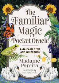 Title: The Familiar Magic Pocket Oracle: A 44-Card Deck and Guidebook, Author: Madame Pamita