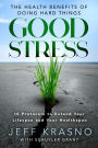 Good Stress: The Health Benefits of Doing Hard Things
