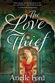 Title: The Love Thief: A Novel, Author: Arielle Ford