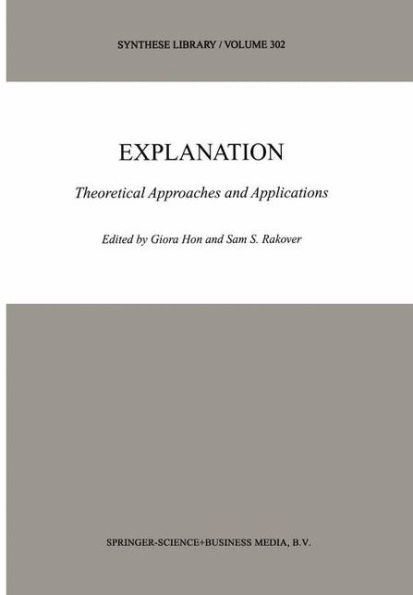 Explanation: Theoretical Approaches and Applications / Edition 1