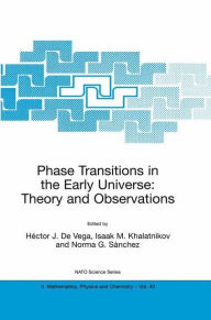 Title: Phase Transitions in the Early Universe: Theory and Observations / Edition 1, Author: Hïctor J. De Vega