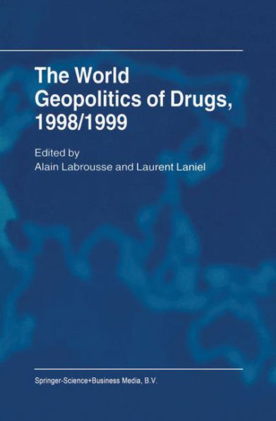 The World Geopolitics of Drugs, 1998/1999 / Edition 1
