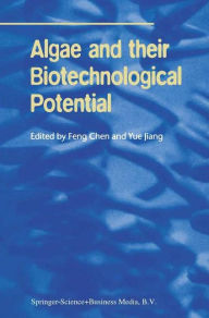 Title: Algae and their Biotechnological Potential / Edition 1, Author: Feng Chen