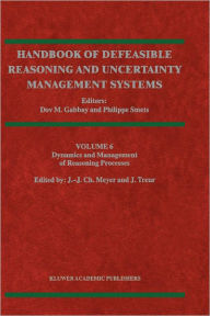Title: Dynamics and Management of Reasoning Processes / Edition 1, Author: John-Jules Ch. Meyer