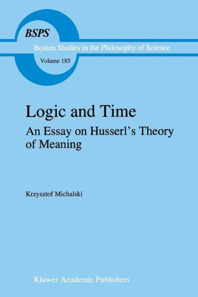 Logic and Time: An Essay on Husserl's Theory of Meaning