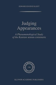 Title: Judging Appearances: A Phenomenological Study of the Kantian sensus communis / Edition 1, Author: E.E. Kleist