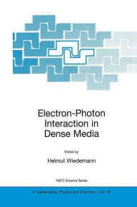 Title: Electron-Photon Interaction in Dense Media / Edition 1, Author: Helmut Wiedemann