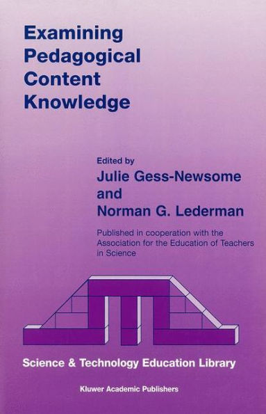 Examining Pedagogical Content Knowledge: The Construct and its Implications for Science Education / Edition 1