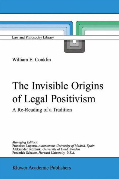 The Invisible Origins of Legal Positivism: a Re-Reading Tradition