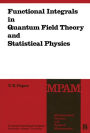 Functional Integrals in Quantum Field Theory and Statistical Physics / Edition 1