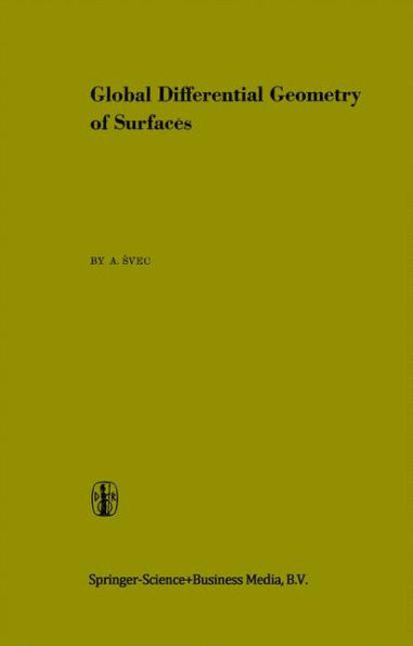 Global Differential Geometry of Surfaces / Edition 1