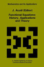 Functional Equations: History, Applications and Theory / Edition 1