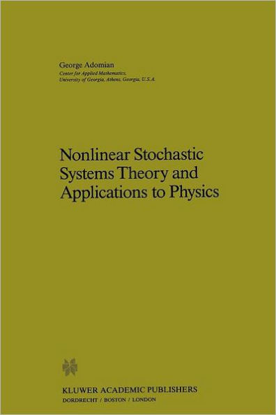 Nonlinear Stochastic Systems Theory and Applications to Physics / Edition 1