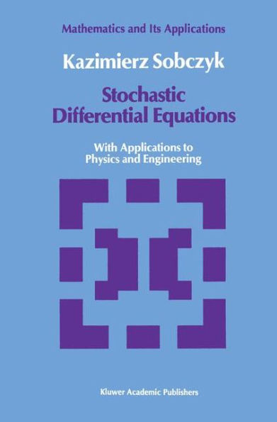 Stochastic Differential Equations: With Applications to Physics and Engineering / Edition 1