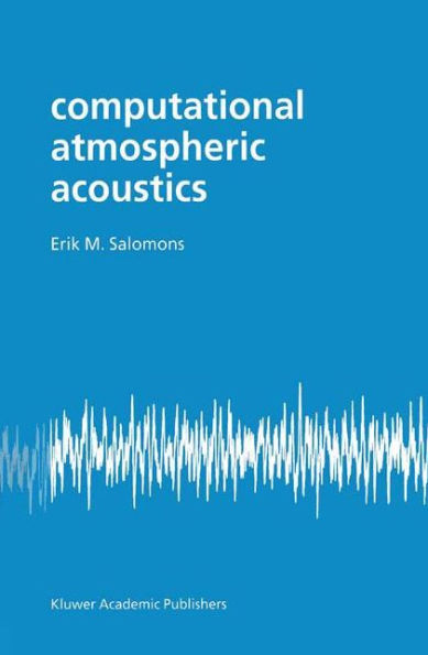 Computational Atmospheric Acoustics / Edition 1