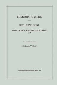 Title: Natur und Geist: Vorlesungen Sommersemester 1919 / Edition 1, Author: Edmund Husserl