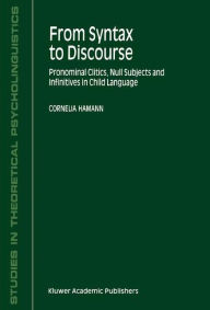 Title: From Syntax to Discourse: Pronominal Clitics, Null Subjects and Infinitives in Child Language, Author: C. Hamann