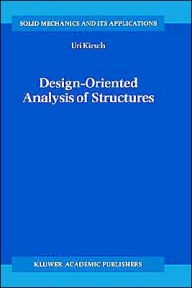 Title: Design-Oriented Analysis of Structures: A Unified Approach / Edition 1, Author: Uri Kirsch